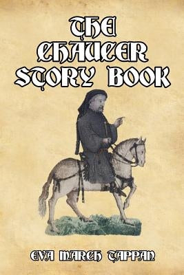 The Chaucer Story Book by Tappan, Eva March