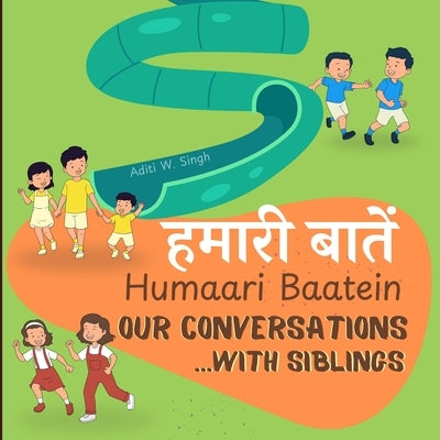Humaari Baatein (Our Conversations with Siblings): A Hindi English Bilingual Book for Children and Beginners to Learn Conversational Language Skills w by Singh, Aditi Wardhan