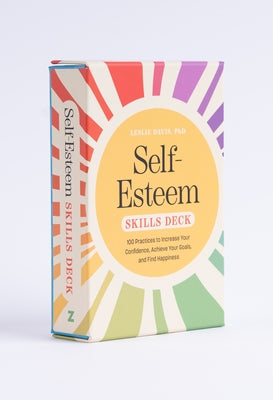 Self-Esteem Skills Deck: 100 Practices to Increase Your Confidence, Achieve Your Goals, and Find Happiness by Davis, Leslie