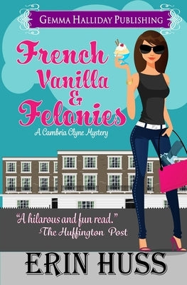 French Vanilla & Felonies by Huss, Erin