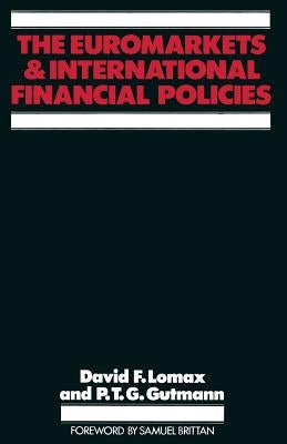 The Euromarkets and International Financial Policies by Lomax, David F.