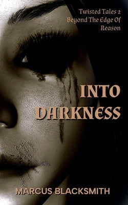 Into Darkness by Blacksmith, Marcus