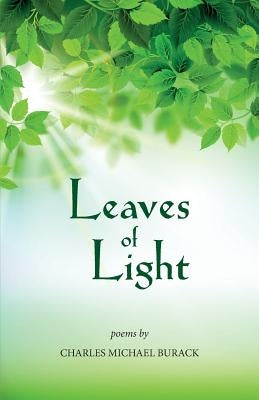 Leaves of Light by Burack, Charles Michael
