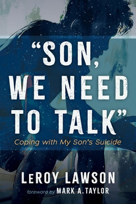 Son, We Need to Talk: Coping with My Son's Suicide by Lawson, Leroy