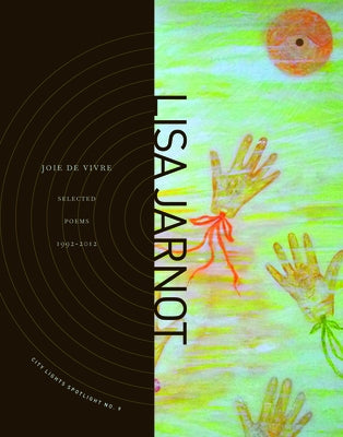 Joie de Vivre: Selected Poems 1992-2012 by Jarnot, Lisa