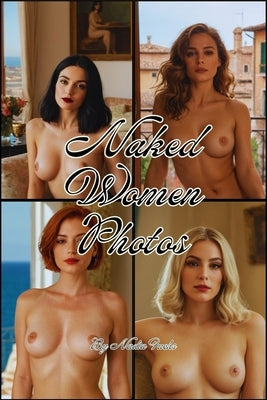 Naked Women Photos: Presenting Bold and Intimate Female Portraits by Fuchs, Nadia
