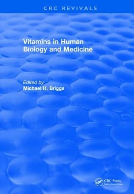 Revival: Vitamins In Human Biology and Medicine (1981) by Briggs, Michael H.