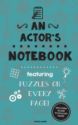 An Actor's Notebook: Featuring 100 puzzles by Media, Clarity