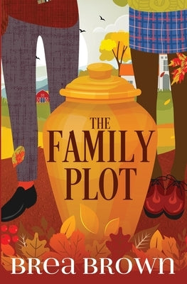 The Family Plot by Brown, Brea