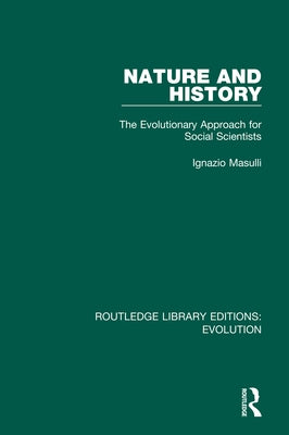 Nature and History: The Evolutionary Approach for Social Scientists by Masulli, Ignazio