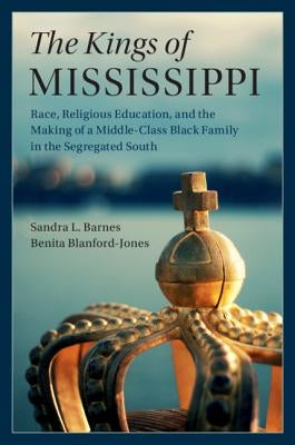 The Kings of Mississippi by Barnes, Sandra L.