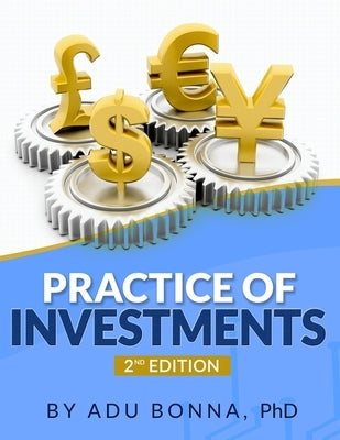 Practice of Investments by Bonna, Adu