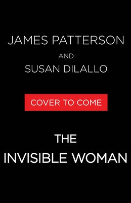 The Invisible Woman: A Thriller by Patterson, James