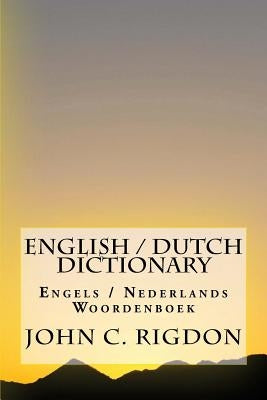 English / Dutch Dictionary: Engels / Nederlands Woordenboek by Rigdon, John C.