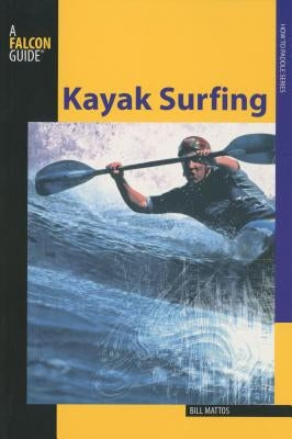 Kayak Surfing by Mattos, Bill