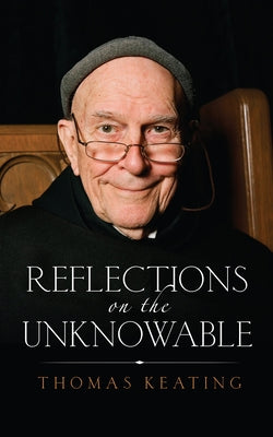 Reflections on the Unknowable by Keating, Thomas