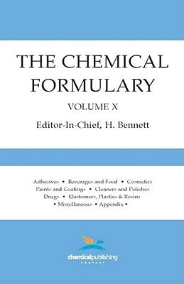 The Chemical Formulary, Volume 10 by Bennett, H.