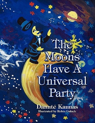The Moons Have a Universal Party by Kaunas, Danut