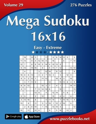 Mega Sudoku 16x16 - Easy to Extreme - Volume 29 - 276 Puzzles by Snels, Nick