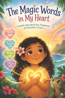 The Magic Words: A gentle story about love, forgiveness and the power to heal by Bitros, Dimitris C.