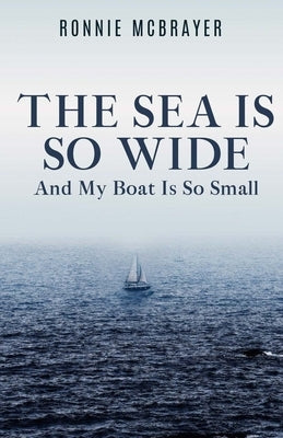 The Sea Is So Wide by McBrayer, Ronnie