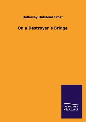 On a Destroyers Bridge by Frost, Holloway Halstead