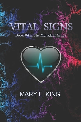 Vital Signs: Book #4 in The McFadden Series by King, Mary L.