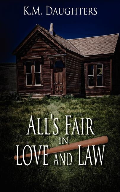All's Fair in Love and Law by Daughters, K. M.
