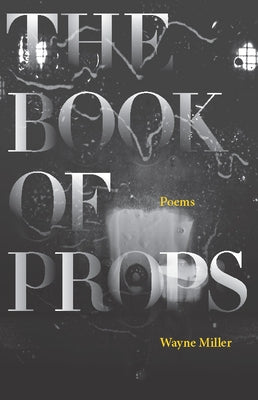 The Book of Props by Miller, Wayne