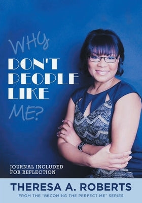 Why Don't People Like Me? by Roberts, Theresa A.