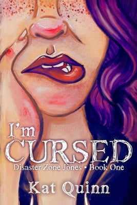 I'm Cursed: Disaster Zone Jones Book One by Quinn, Kat
