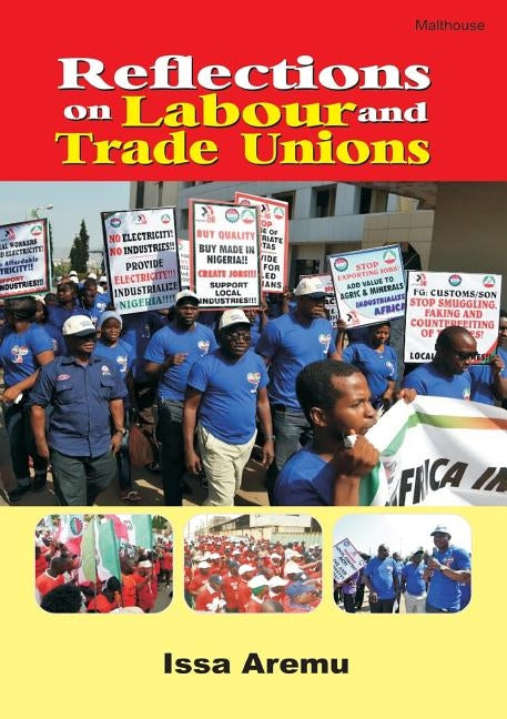 Reflections on Labour and Trade Unions by Aremu, Issa