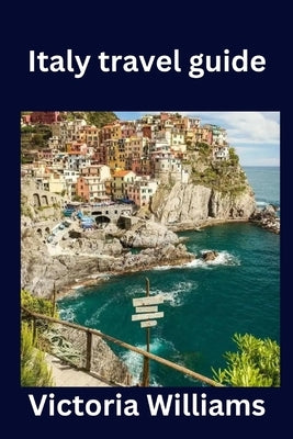 Italy travel guide by Williams, Victoria
