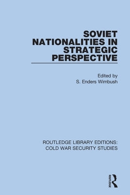 Soviet Nationalities in Strategic Perspective by Wimbush, S. Enders