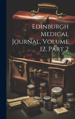 Edinburgh Medical Journal, Volume 12, part 2 by Anonymous