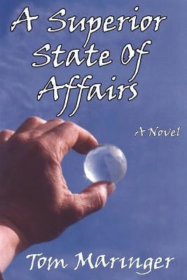 A SUPERIOR STATE of AFFAIRS by Maringer, Tom