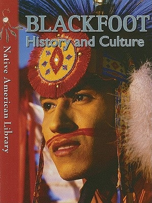 Blackfoot History and Culture by Stout, Mary A.