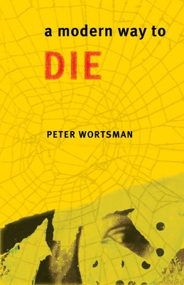 A Modern Way to Die by Wortsman, Peter