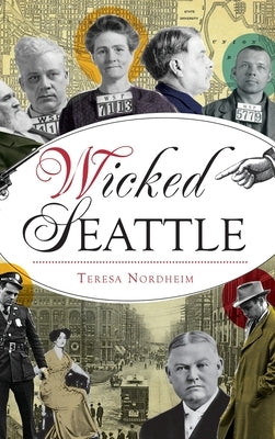 Wicked Seattle by Nordheim, Teresa