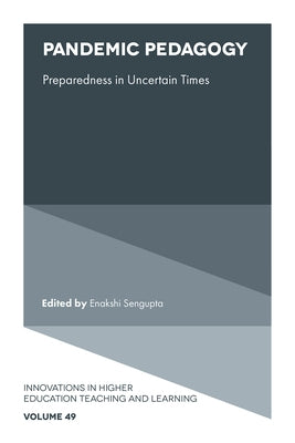 Pandemic Pedagogy: Preparedness in Uncertain Times by SenGupta, Enakshi