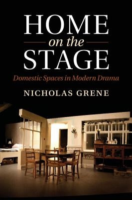 Home on the Stage by Grene, Nicholas
