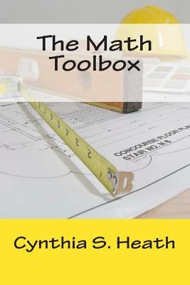 The Math Toolbox by Heath, Cynthia S.