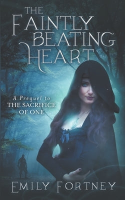 The Faintly Beating Heart by Fortney, Emily