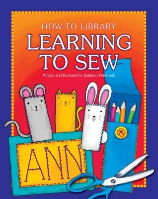 Learning to Sew by Petelinsek, Kathleen