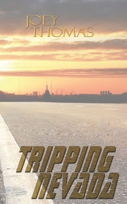 Tripping Nevada: Part One of the Stone Saga by Thomas, Joey