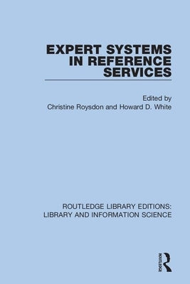 Expert Systems in Reference Services by Roysdon, Christine