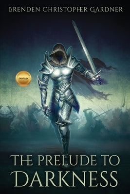 The Prelude to Darkness by Gardner, Brenden Christopher