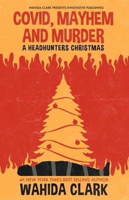 Covid, Mayhem and Murder: A Headhunters Christmas by Clark, Wahida