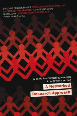 A Networked Research Approach: A Guide to Conducting Research in a Network Setting by Czuczman, Kate