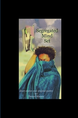 Segregated Mind Set by Massey, Denzel